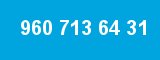 960 713 64 31 960 713 64 31